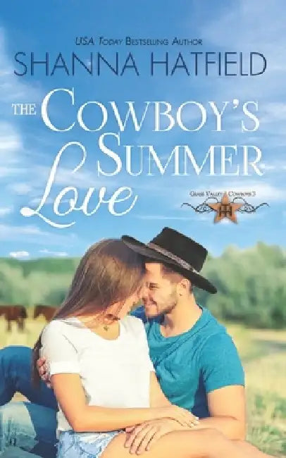 The Cowboy's Summer Love: Grass Valley Cowboys by Shanna Hatfield