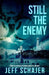 Still The Enemy by Jeff Schajer