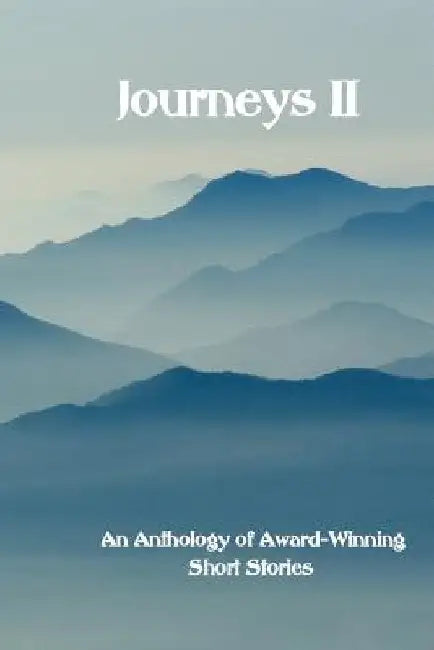 Journeys II: An Anthology of Award-Winning Short Stories by Ed Mary Lois Sanders