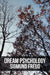 Dream Psychology: Psychoanalysis for Beginners by Sigmund Freud