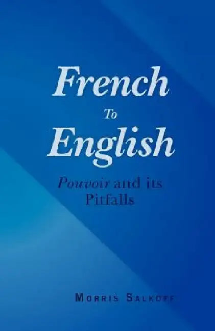 French to English: Pouvoir and its Pitfalls by Morris Salkoff