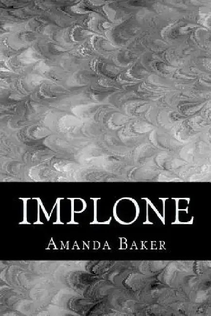 Implone by Amanda M. Baker