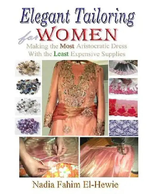 Elegant Tailoring For Women by Nadia Fahim El-Hewie