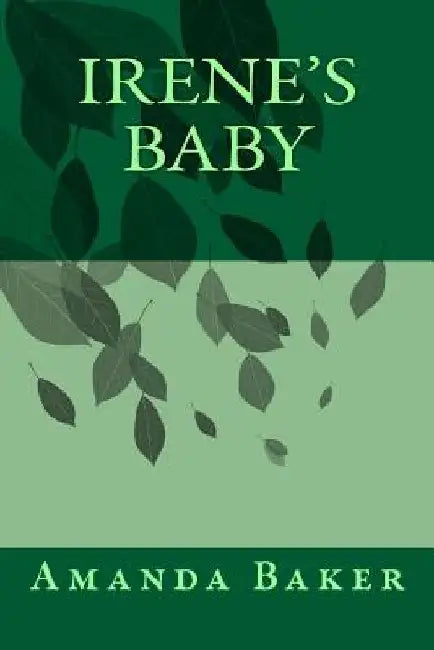 Irene's Baby by Amanda M. Baker