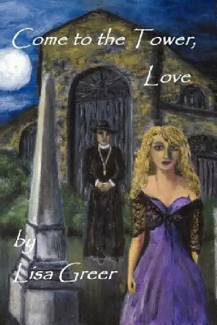 Come to the Tower, Love by T. L. Smith