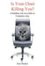 Is Your Chair Killing You?: A Healthier You in as Little as 8 Minutes a Day by Kent Burden