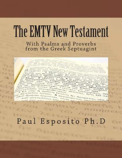 The EMTV New Testament: With Psalms and Proverbs from the Greek Septuagint by Paul W. Esposito