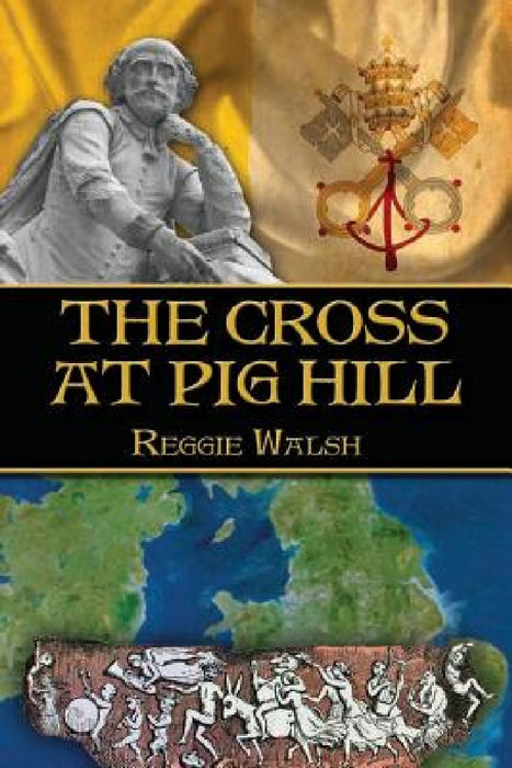 The Cross at Pig Hill by Reggie Walsh