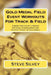 Gold Medal Field Event Workouts For Track & Field: A book written by a proven National Championship and Olympic Track & Field Coach by Steve Silvey