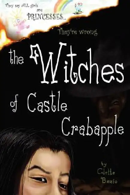 The Witches of Castle Crabapple by Colette Bezio