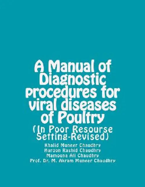 A Manual of Diagnostic Procedures for Viral Diseases of Poultry: (in Poor Resourse Setting-Revised) by Haroon Rashid Chaudhry