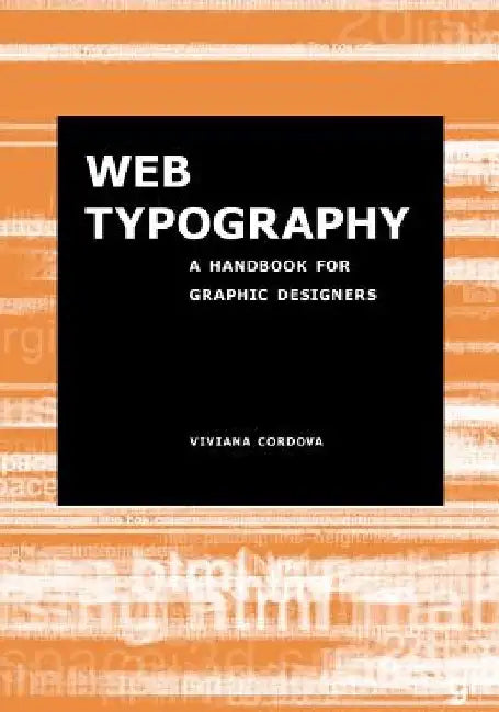 Web Typography: A Handbook for Graphic Designers by Viviana Cordova