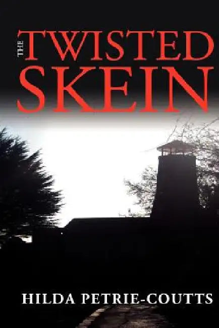 The Twisted Skein by Hilda Petrie-Coutts
