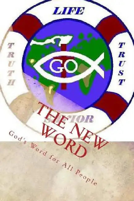 The New Word: God's Word for All People by Kimberly M. Hartfield