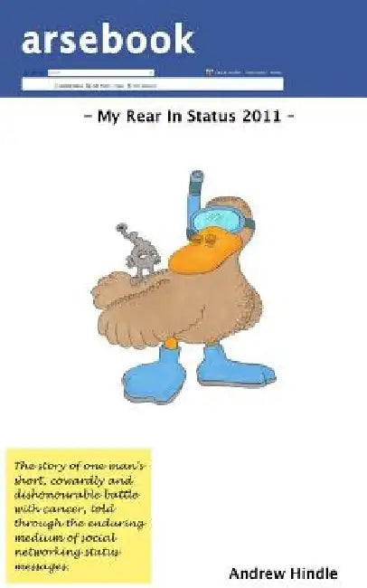 Arsebook: My Rear In Status 2011 by Andrew Hindle