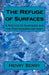 The Refuge of Surfaces: A Poetics of Surfaces and the Postmoden Odyssey by Berry, Henry