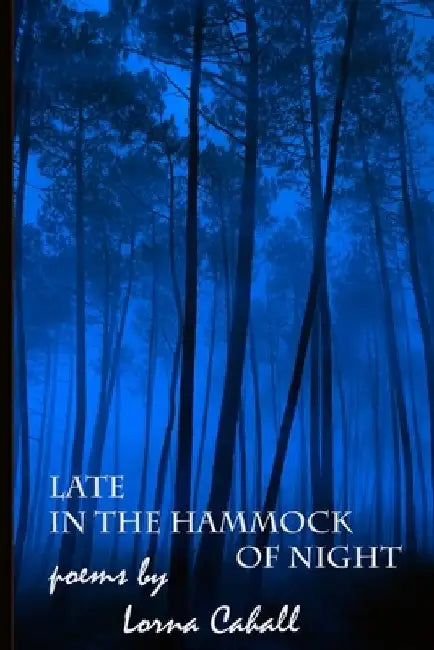 Late in the Hammock of Night by Lorna Cahall