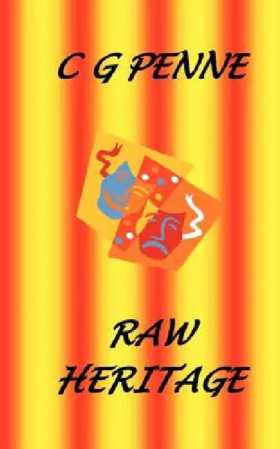 Raw Heritage by C. G. Penne