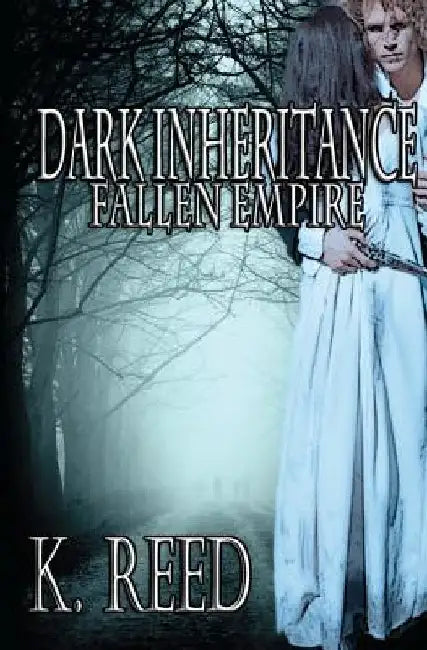 Dark Inheritance: Fallen Empire: Fallen Empire by K. Reed