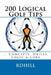 200 Logical Golf Tips: Concepts, Drills, Logic & Lore by R. D. Hill