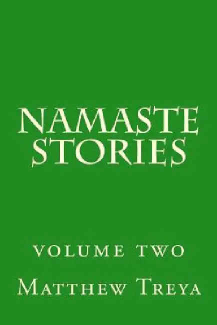 Namaste Stories Volume 2 by Matthew Treya