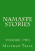 Namaste Stories Volume 2 by Matthew Treya