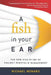 A Fish in Your Ear: The New Discipline of Project Portfolio Management by Christopher Richards
