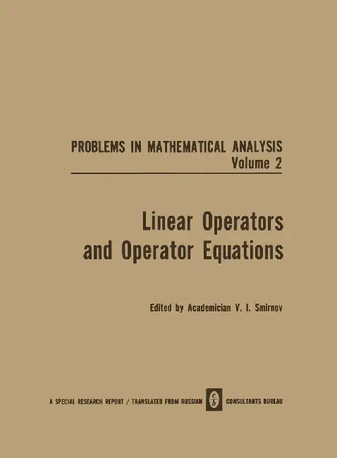 Linear Operators and Operator Equations by V. I. Smirnov