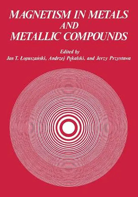 Magnetism in Metals and Metallic Compounds by Jan Lapuszanski