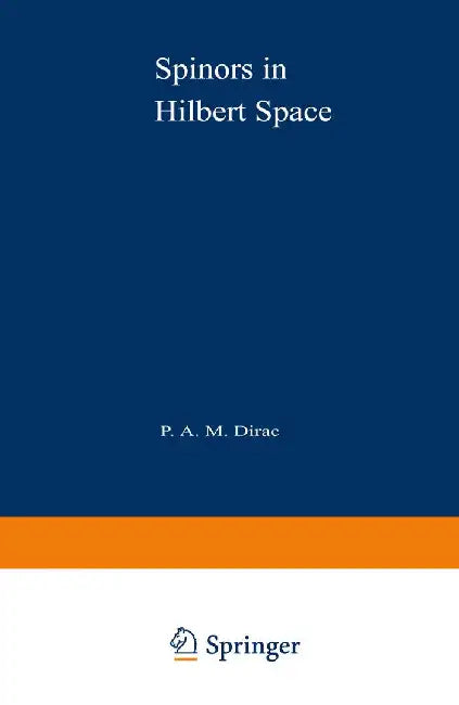 Spinors in Hilbert Space by Paul Dirac