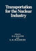 Transportation for the Nuclear Industry by D. G. Walton