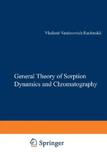 The General Theory of Sorption Dynamics and Chromatography by Vladimir V. Rachinskii