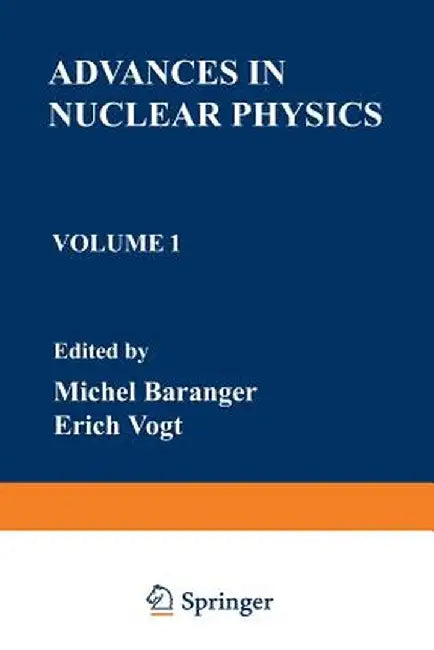 Advances in Nuclear Physics: Volume 1 by Michel Baranger