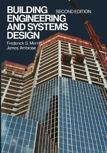 Building Engineering and Systems Design by Frederick S. Merritt