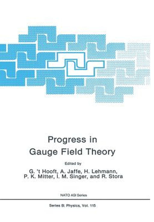 Progress in Gauge Field Theory by G. 'T Hooft