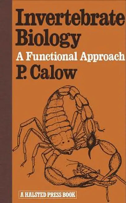 Invertebrate Biology: A Functional Approach by P. Calow