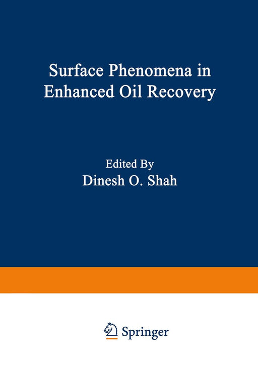 Surface Phenomena in Enhanced Oil Recovery by Shah