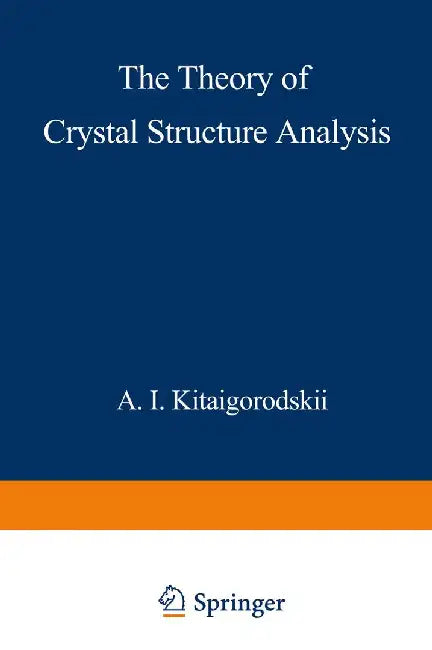 The Theory of Crystal Structure Analysis by A. Kitaigorodskii