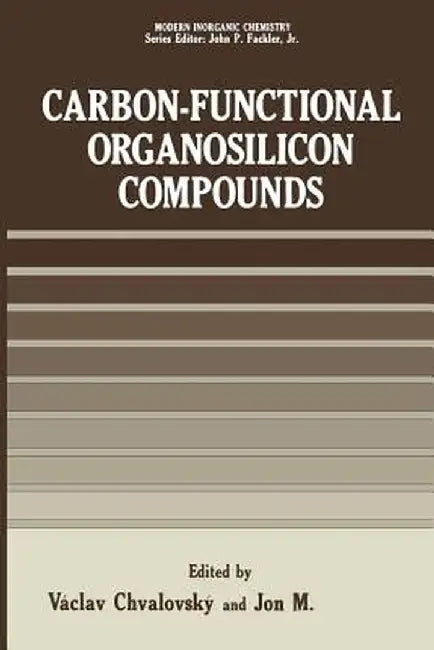 Carbon-Functional Organosilicon Compounds by Vaclav Chvalovsky