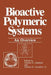 Bioactive Polymeric Systems: An Overview by Charles G. Gebelein