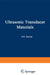 Ultrasonic Transducer Materials by O. E. Mattiat