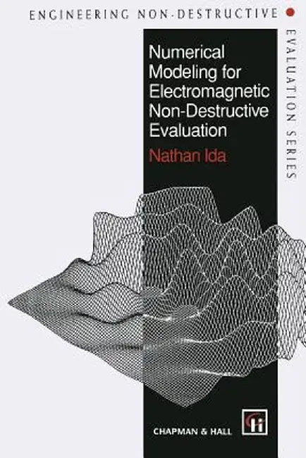 Numerical Modeling for Electromagnetic Non-Destructive Evaluation by N. Ida