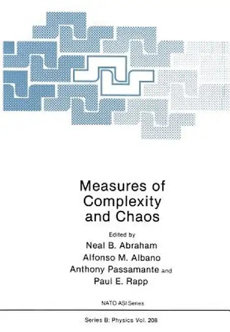 Measures of Complexity and Chaos by Neal B. Abraham