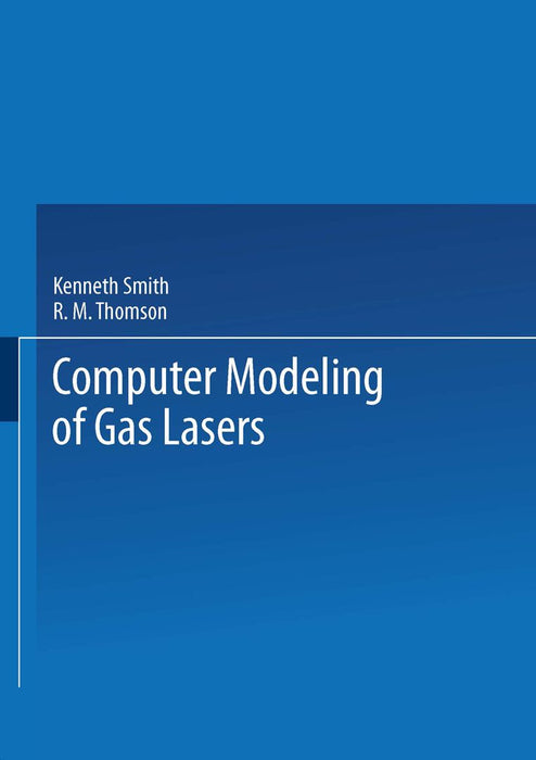 Computer Modeling of Gas Lasers by Kenneth Smith