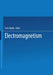 Electromagnetism: Paths to Research by Doris Teplitz