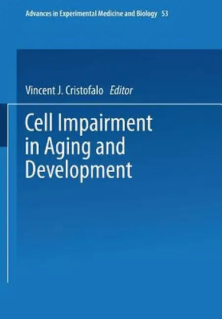 Cell Impairment in Aging and Development by V. Cristofalo