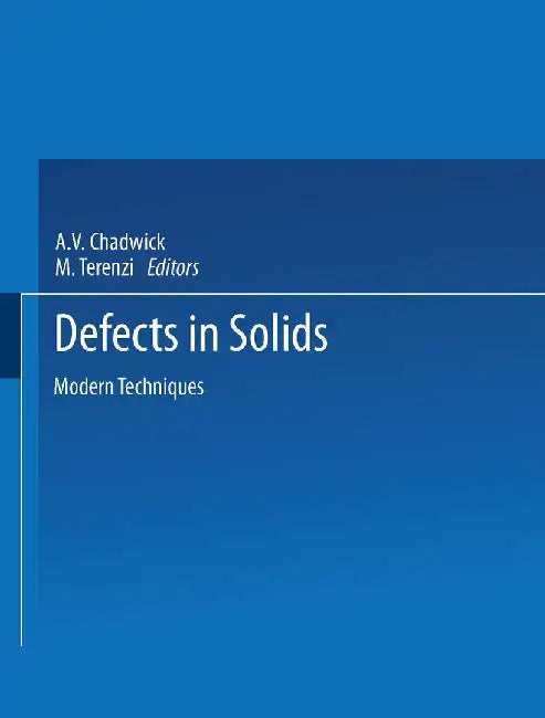 Defects in Solids: Modern Techniques by A. V. Chadwick