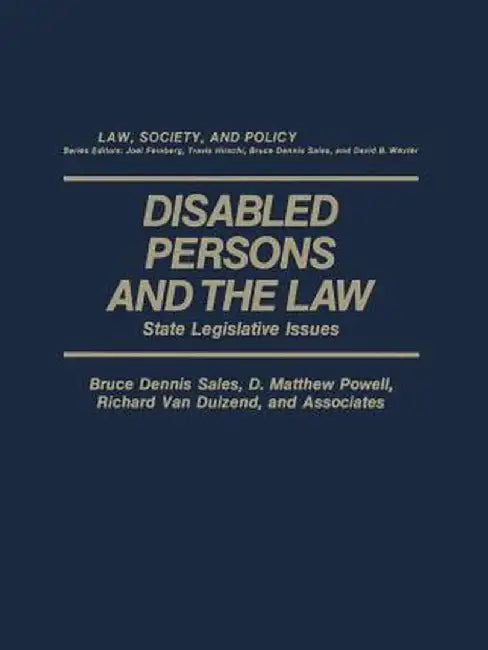 Disabled Persons and the Law: State Legislative Issues by Bruce D. Sales