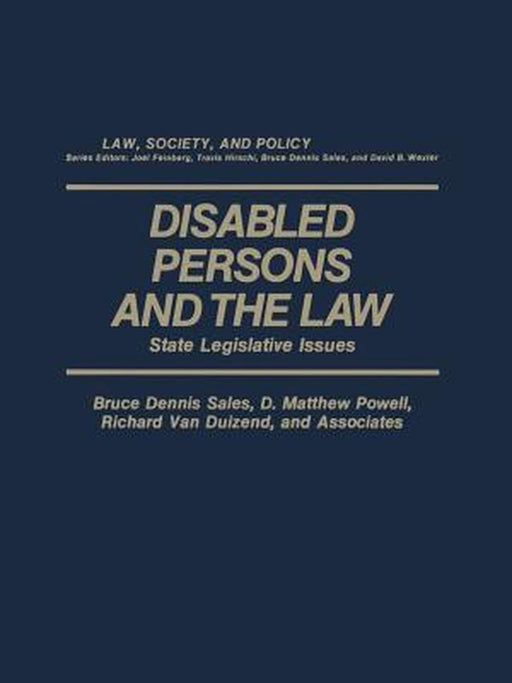 Disabled Persons and the Law: State Legislative Issues by Bruce D. Sales