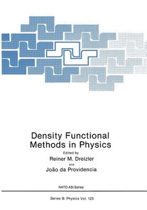 Density Functional Methods in Physics by Reiner M. Dreizler